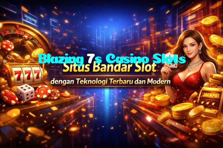 Blazing 7s Casino Slots
